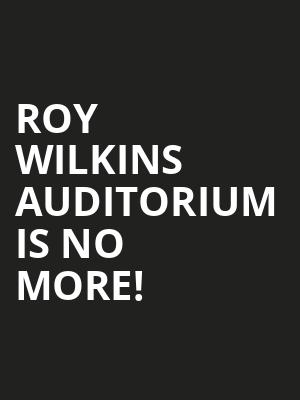 Roy Wilkins Auditorium is no more